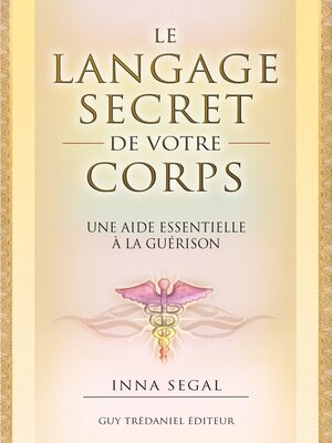 cover image of Le langage secret de votre corps--Le guide essentiel à la guérison